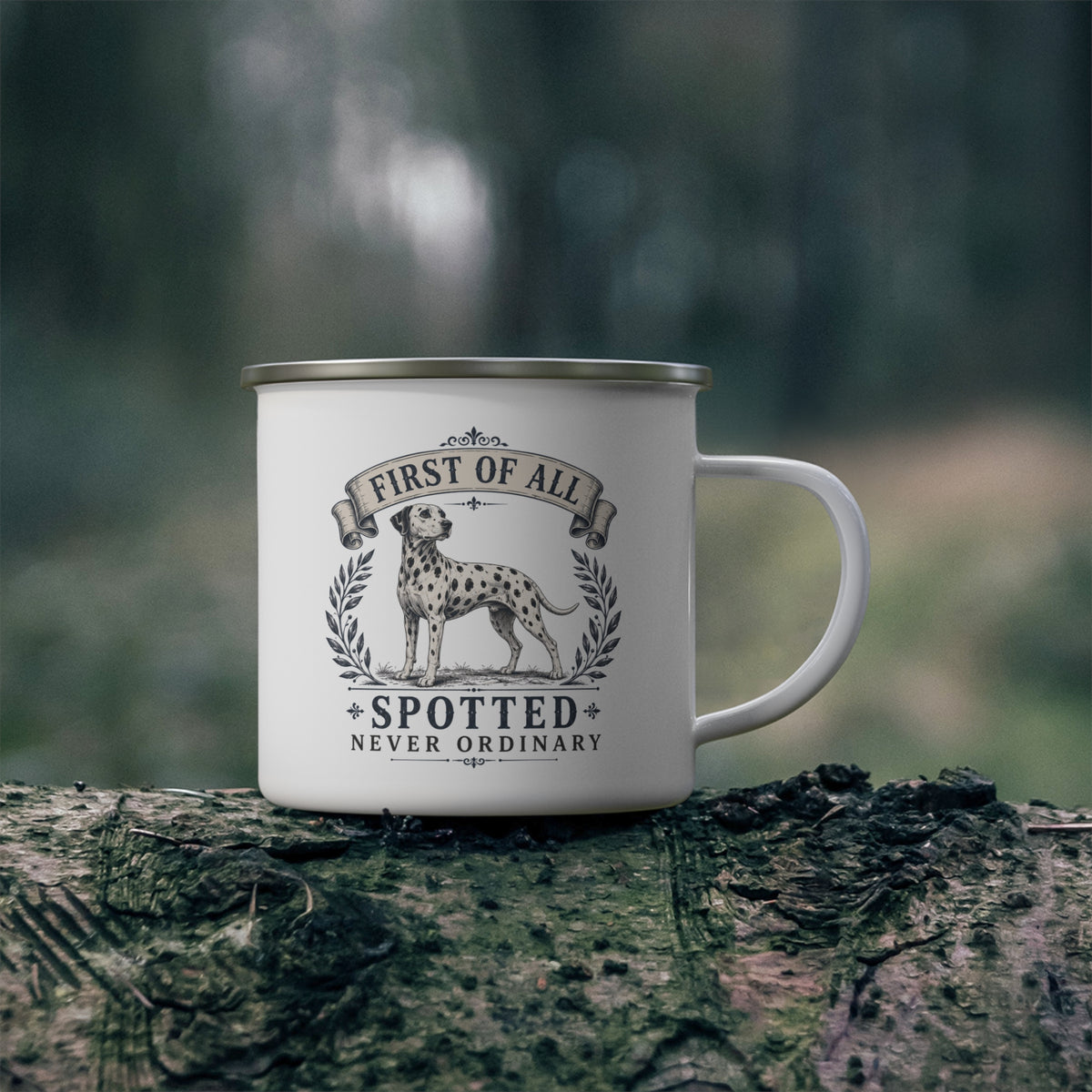 First of All Spotted Never Ordinary - Enamel Mug 12oz
