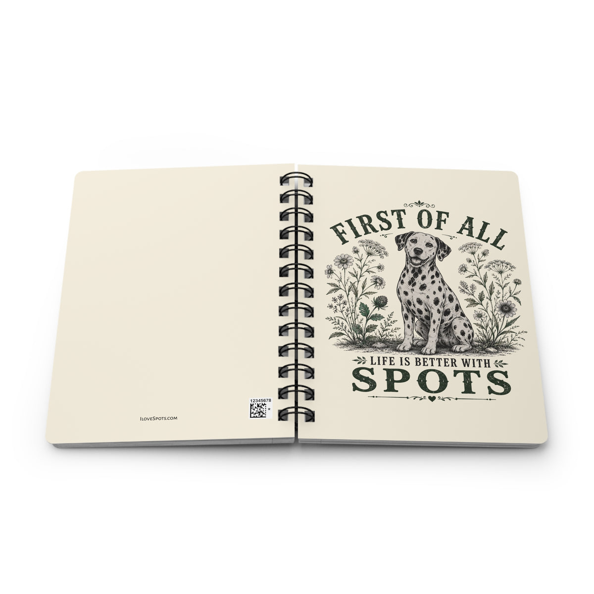 First Of All Life Is Better With Spots - Spiral Journal - Ivory