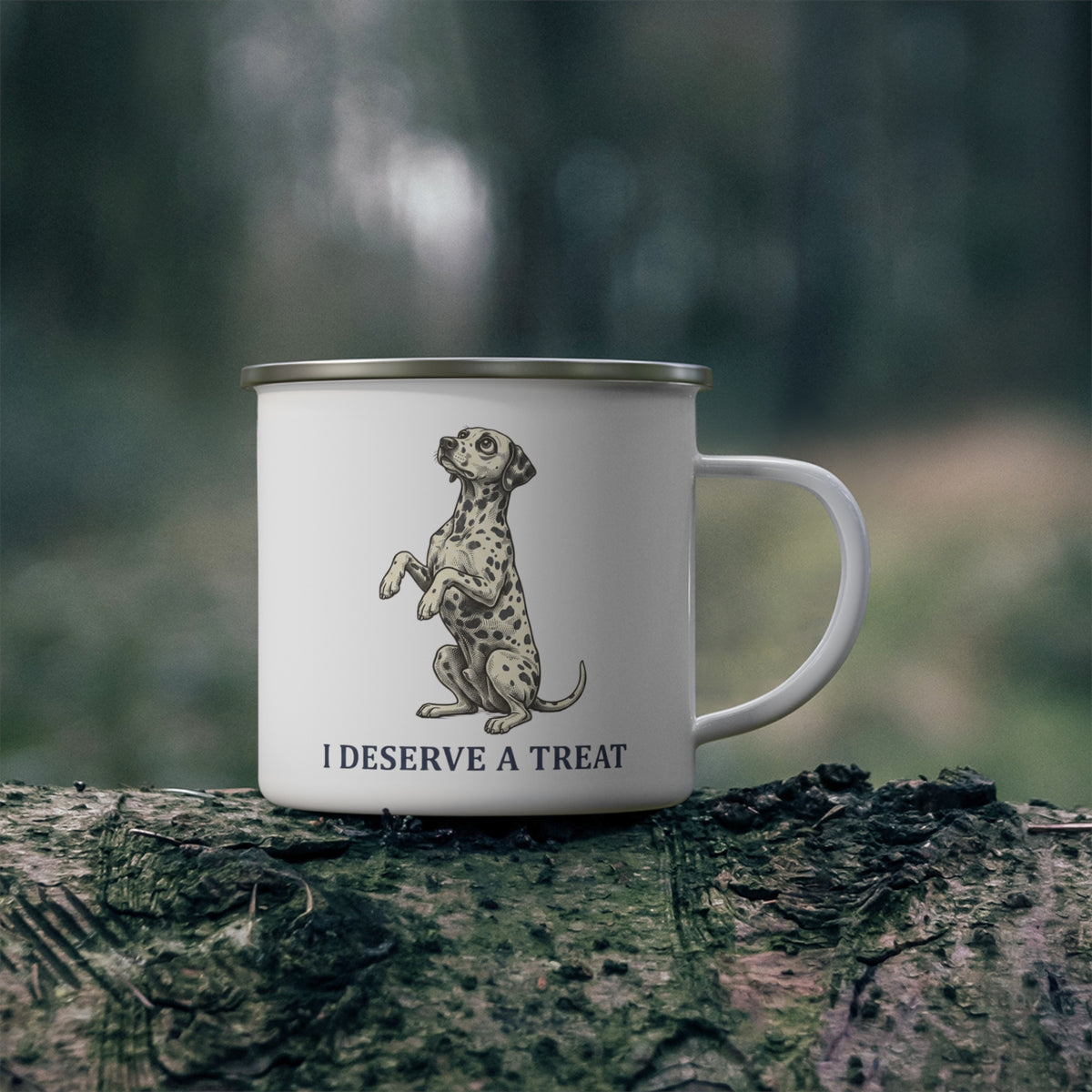 I Deserve A Treat - Enamel Mug 12oz