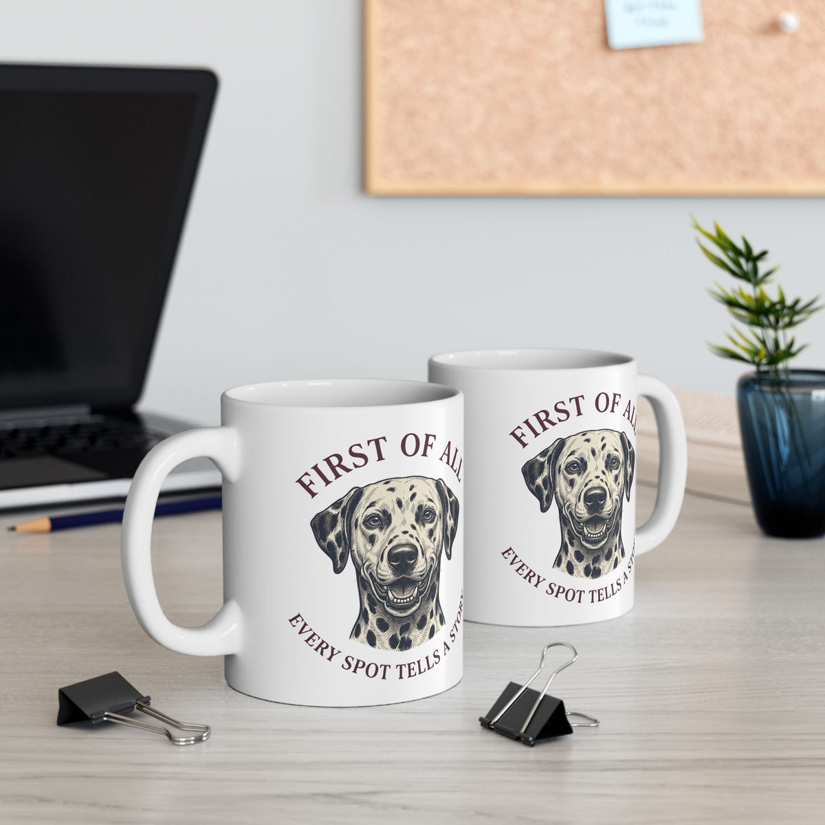 First Of All Every Spot Tells A Story - Ceramic Mug 11oz