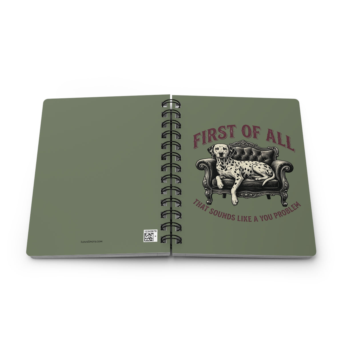 First of All That Sounds Like A You Problem - Spiral Journal - Moos
