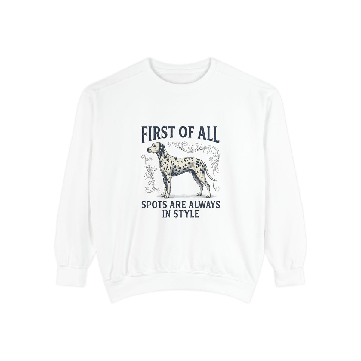 First of All Spots Are Always In Style - Comfort Colors 1566 Crewneck Sweatshirt