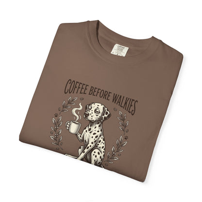 Coffee Before Walkies Comfort Color 1717 T-Shirt