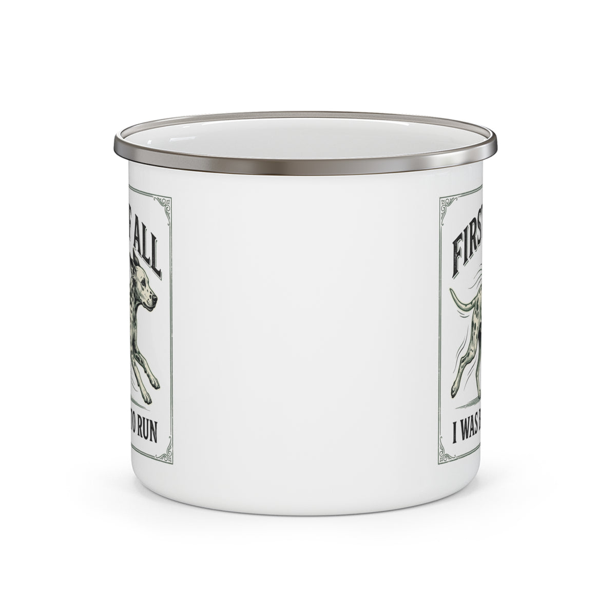 First of All I Was Born To Run - Enamel Mug 12oz