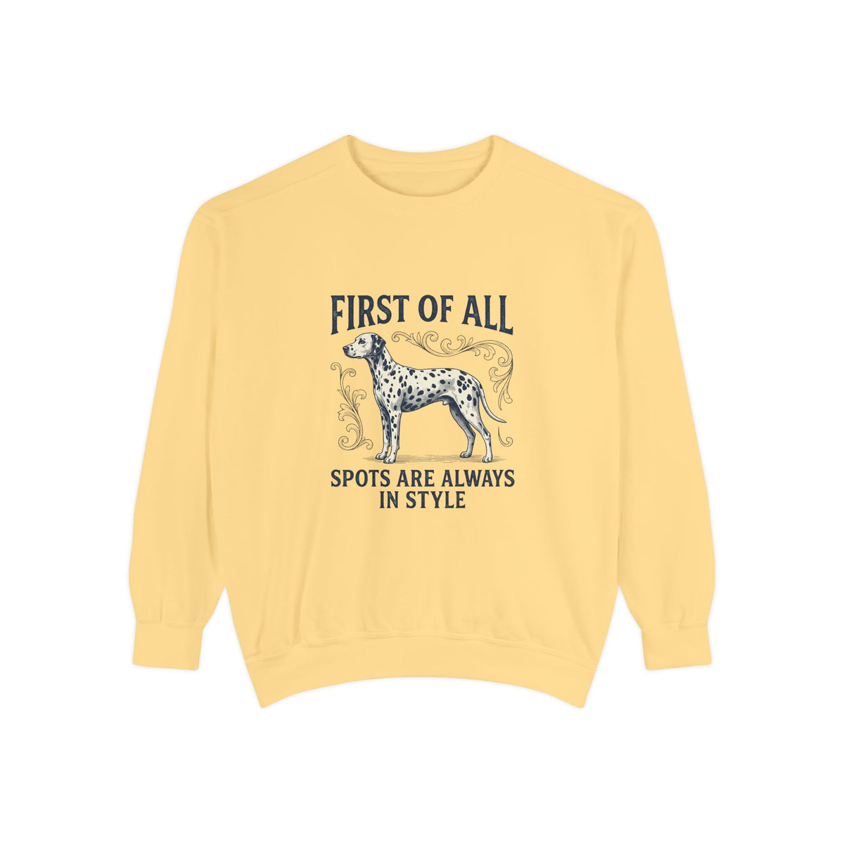 First of All Spots Are Always In Style - Comfort Colors 1566 Crewneck Sweatshirt