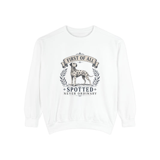 First of All Spotted Never Ordinary - Comfort Colors 1566 Crewneck Sweatshirt