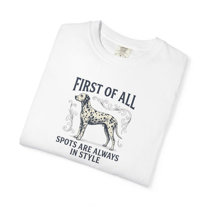 First Of All Spots Are Always In Style  - Comfort Color 1717 T-Shirt