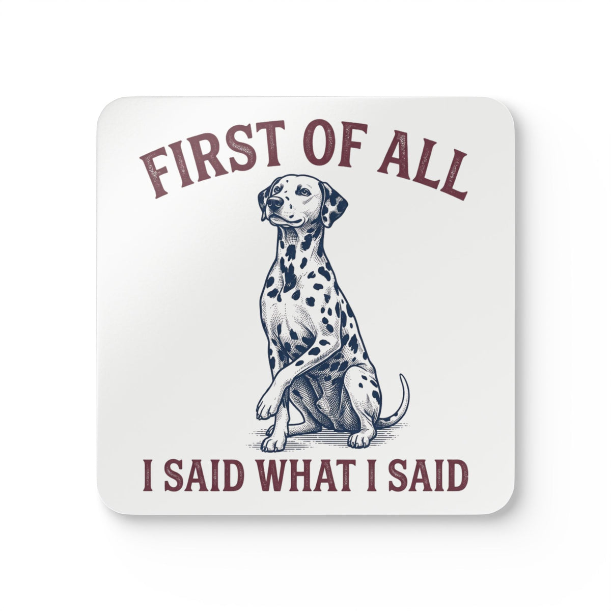 First of All I Said What I Said - Corkwood Coaster Set
