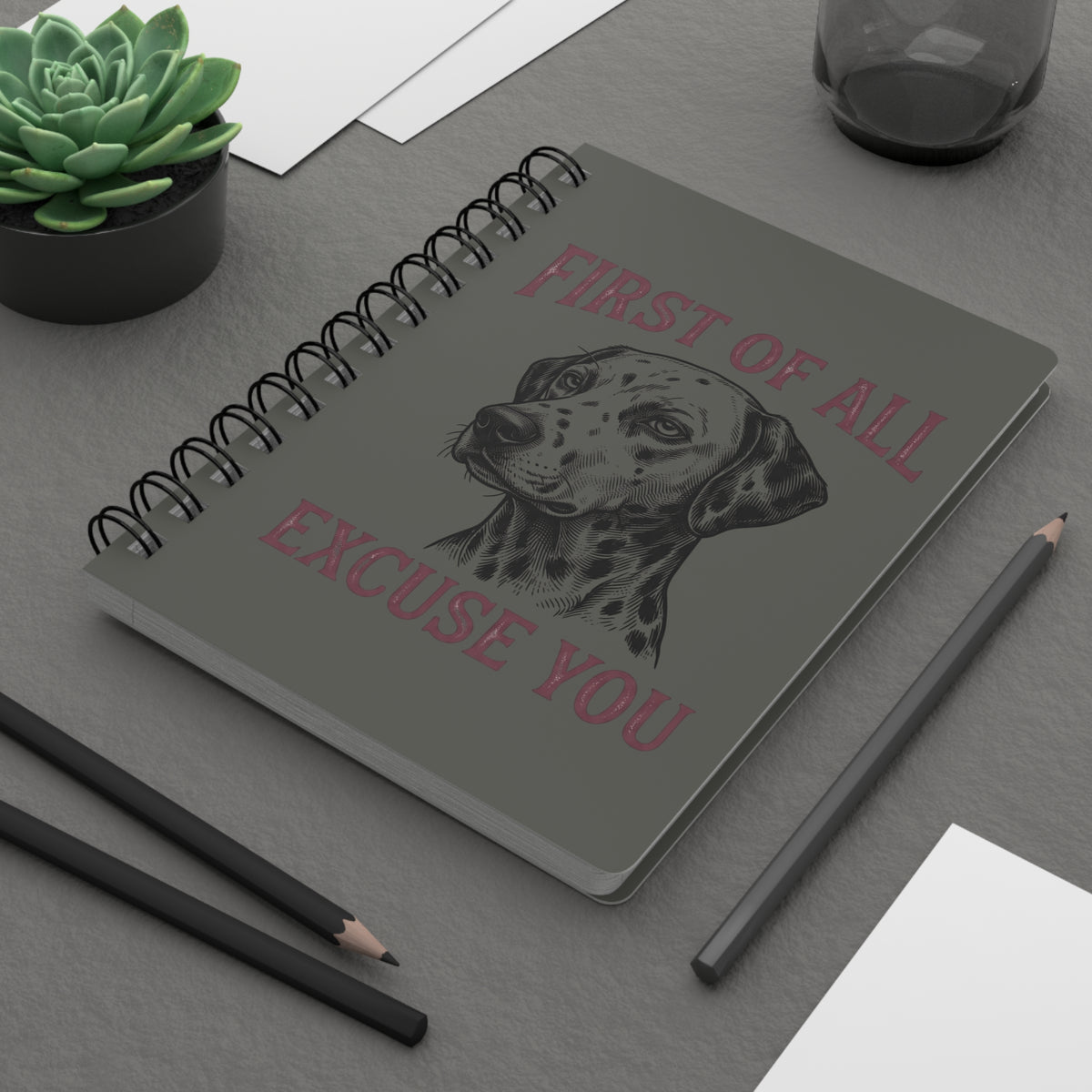 First of All Excuse You - Spiral Journal - Pepper