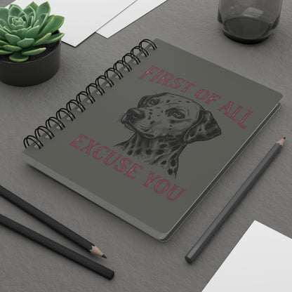 First of All Excuse You - Spiral Journal - Pepper