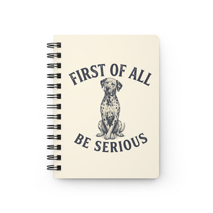 First of All Be Serious - Spiral Journal - Ivory