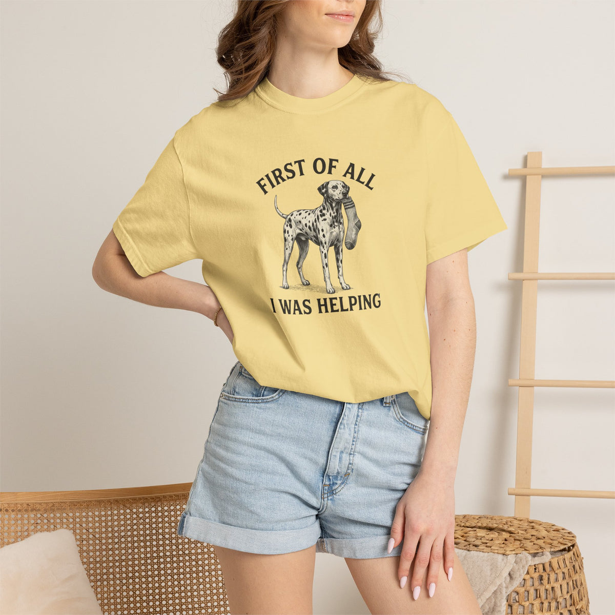 First Of All I Was Helping - Comfort Color 1717 T-Shirt