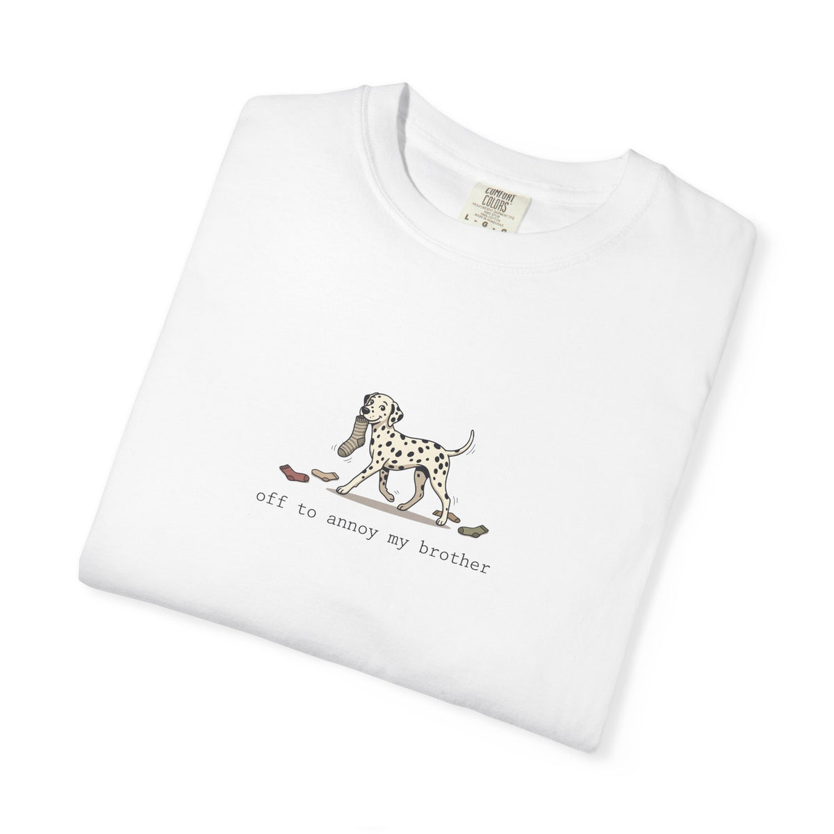 Off To Annoy My Brother- Comfort Color 1717 T-Shirt