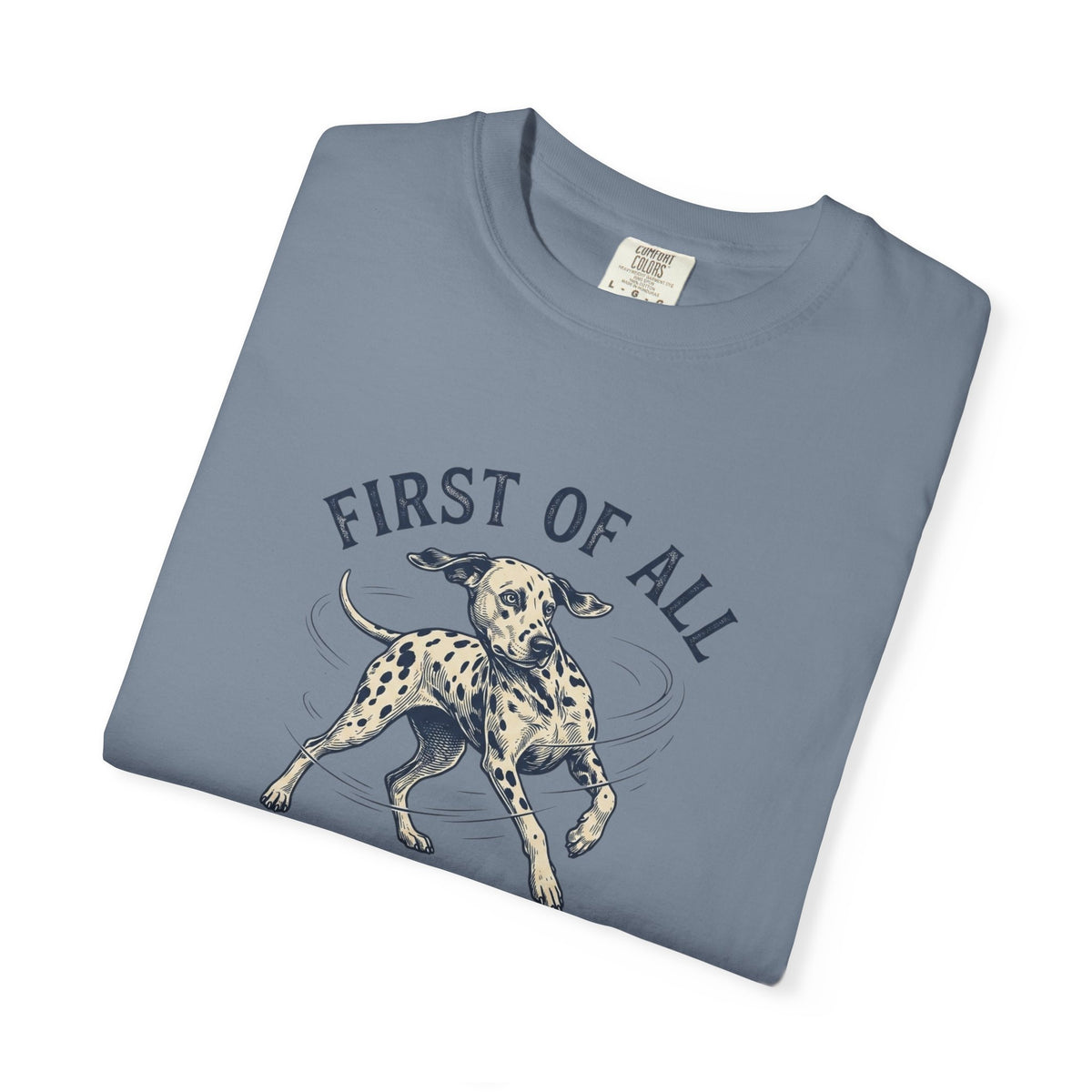 First of All I Saw A Squirrel - Comfort Color 1717 T-Shirt