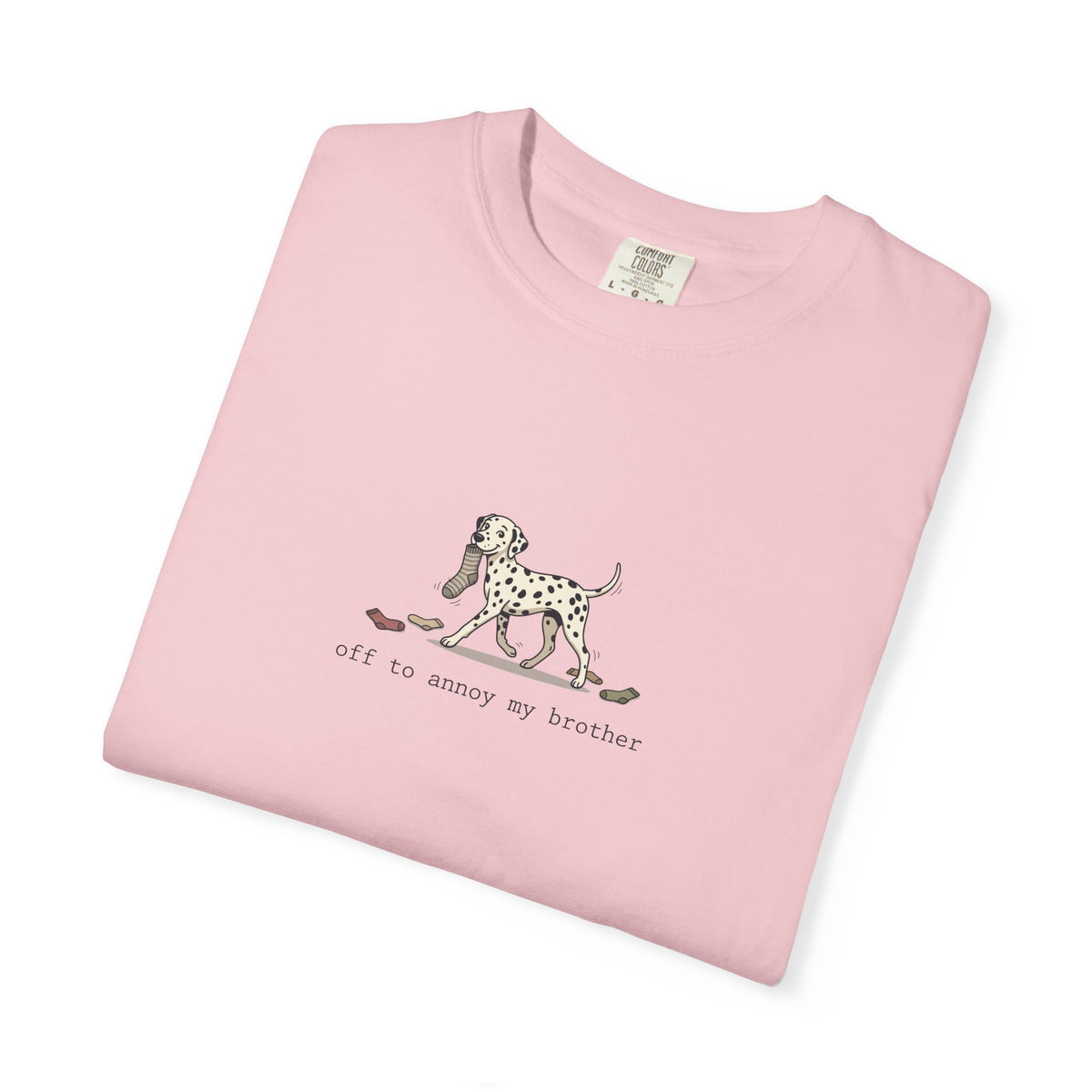 Off To Annoy My Brother- Comfort Color 1717 T-Shirt
