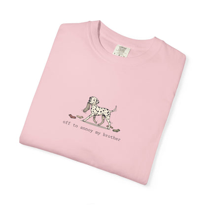 Off To Annoy My Brother- Comfort Color 1717 T-Shirt