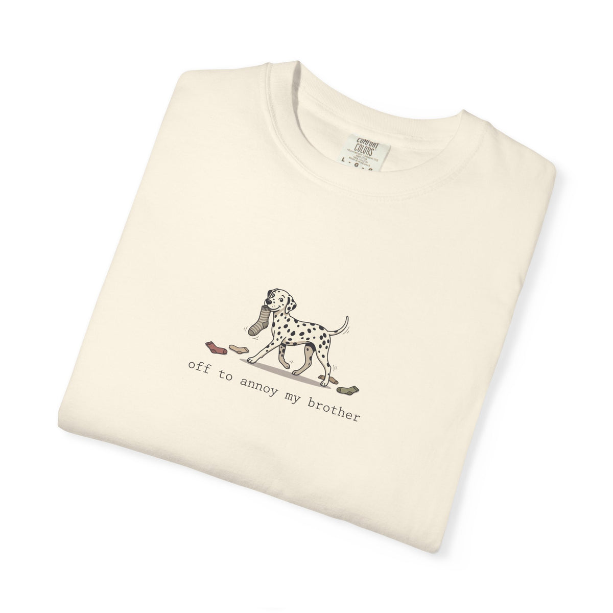 Off To Annoy My Brother- Comfort Color 1717 T-Shirt