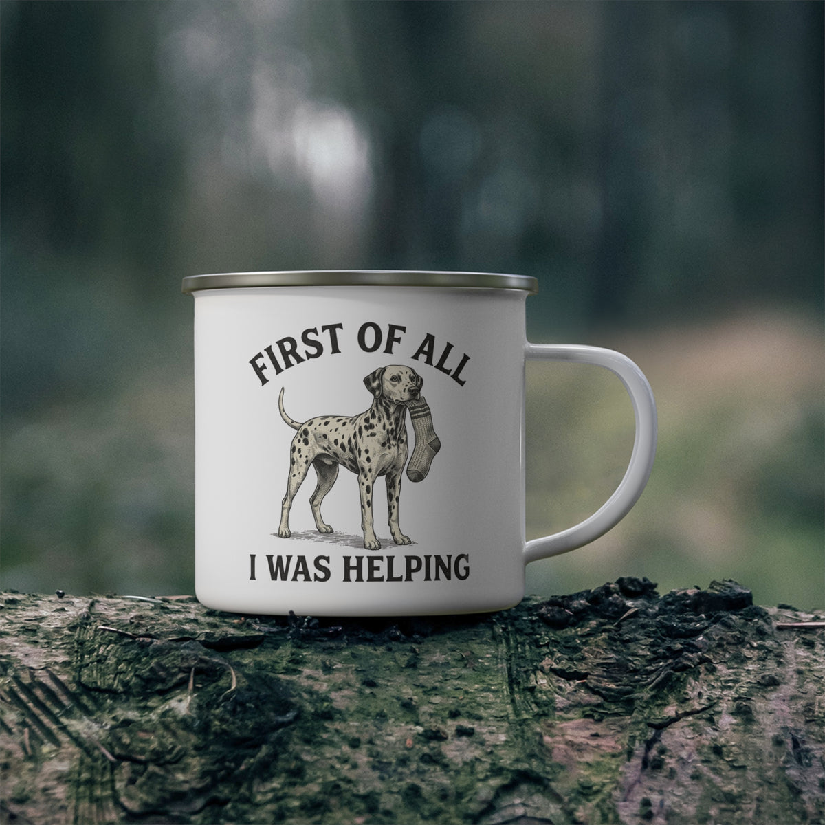 First of All I Was Helping - Enamel Mug 12oz