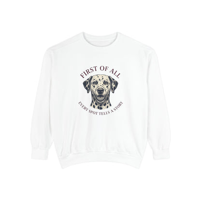 First of All Every Spot Tells A Story - Comfort Colors 1566 Crewneck Sweatshirt