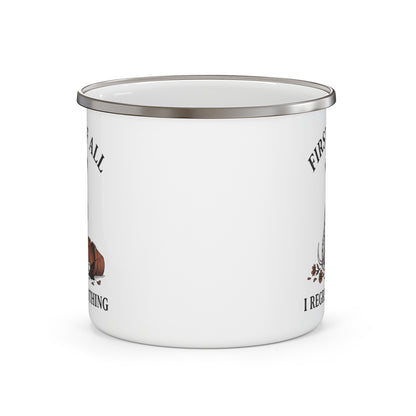 First of All I Regret Nothing - Enamel Mug 12oz
