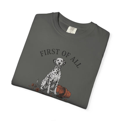 First of All I Regret Nothing - Comfort Color 1717 T-Shirt