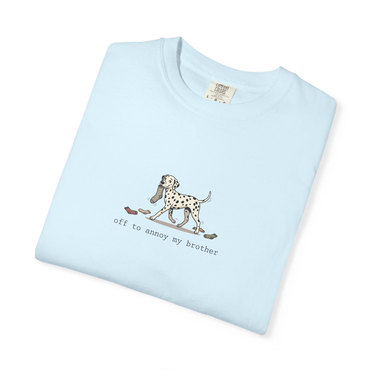 Off To Annoy My Brother- Comfort Color 1717 T-Shirt