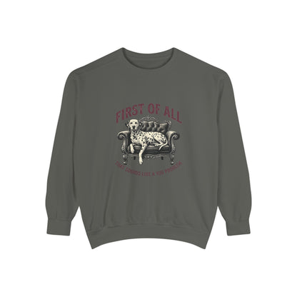 First of All That Sounds Like A You Problem - Comfort Colors 1566 Crewneck Sweatshirt