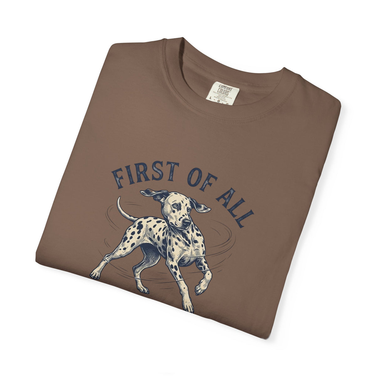 First of All I Saw A Squirrel - Comfort Color 1717 T-Shirt