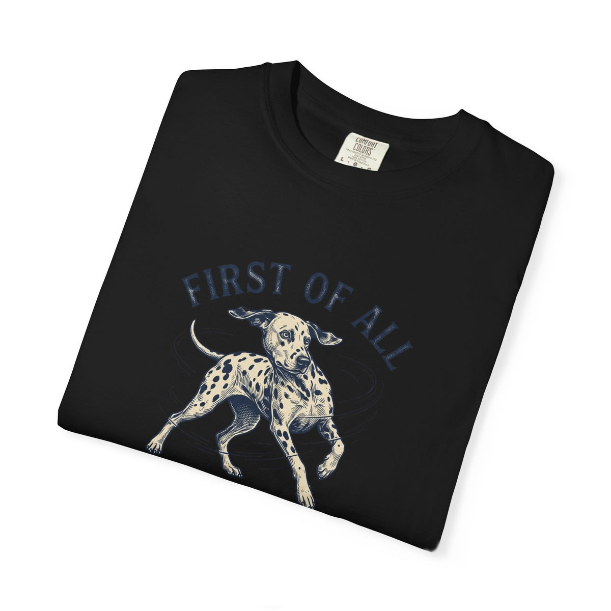 First of All I Saw A Squirrel - Comfort Color 1717 T-Shirt