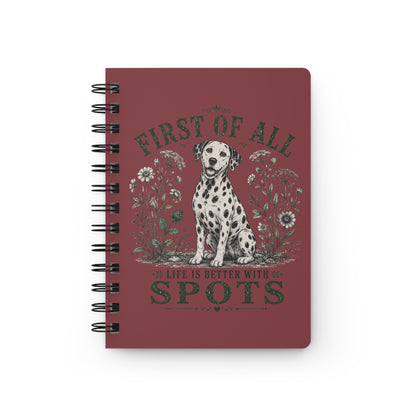 First Of All Life Is Better With Spots - Spiral Journal - Chili