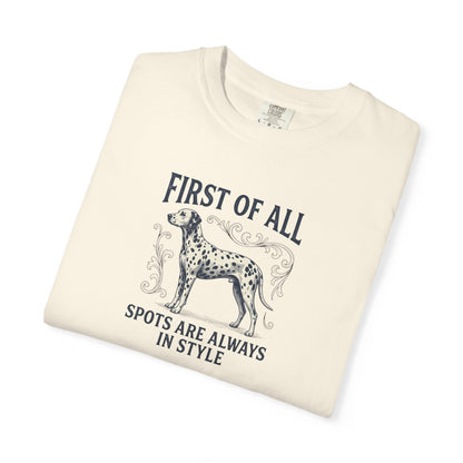 First Of All Spots Are Always In Style  - Comfort Color 1717 T-Shirt