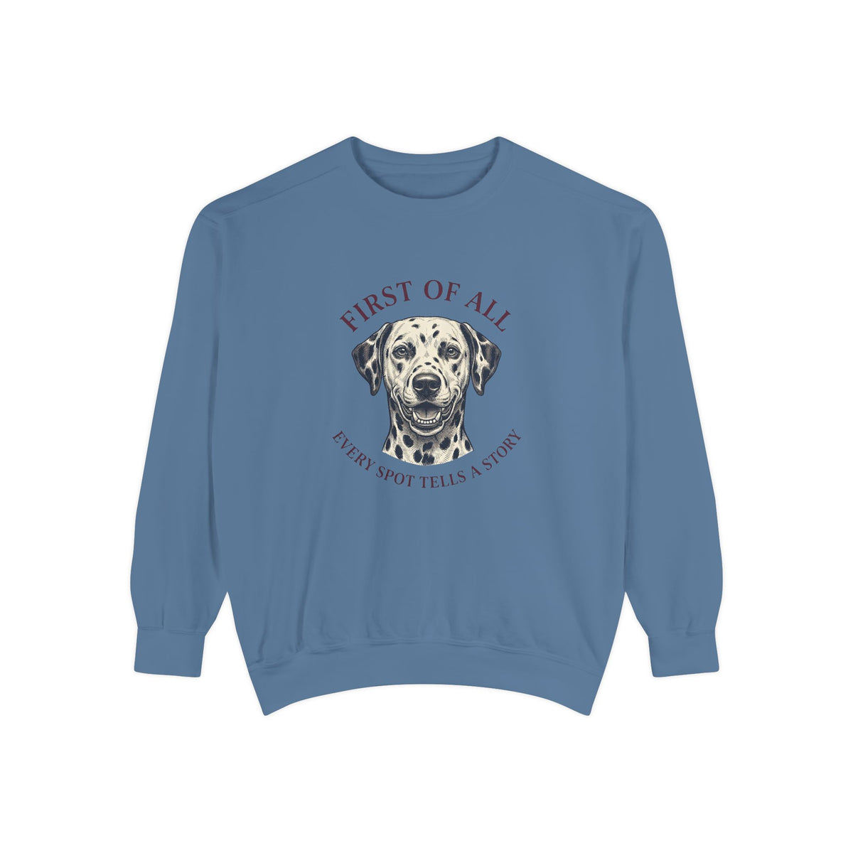 First of All Every Spot Tells A Story - Comfort Colors 1566 Crewneck Sweatshirt