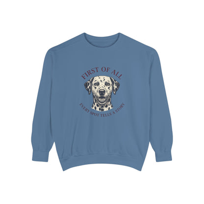 First of All Every Spot Tells A Story - Comfort Colors 1566 Crewneck Sweatshirt