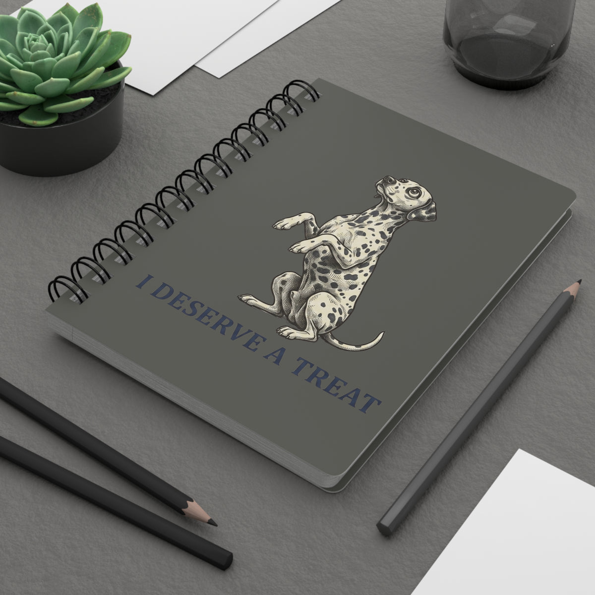 I Deserve A Treat - Spiral Journal - Pepper