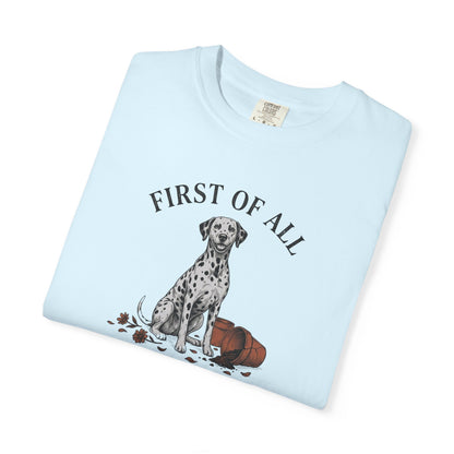 First of All I Regret Nothing - Comfort Color 1717 T-Shirt
