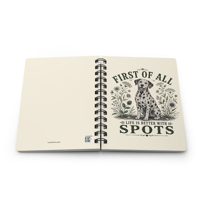 First Of All Life Is Better With Spots - Spiral Journal - Ivory