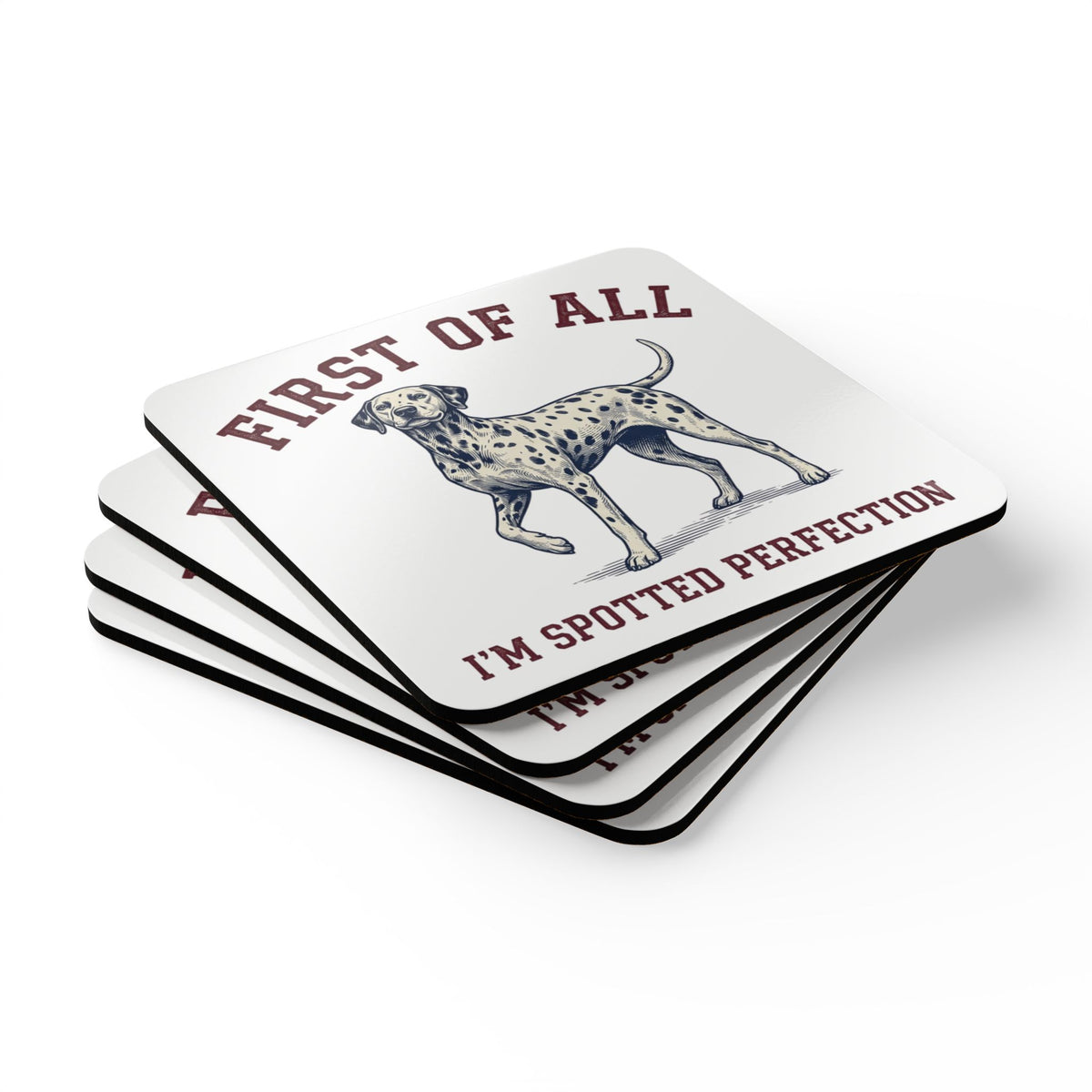 First of All I'm Spotted Perfection - Corkwood Coaster Set