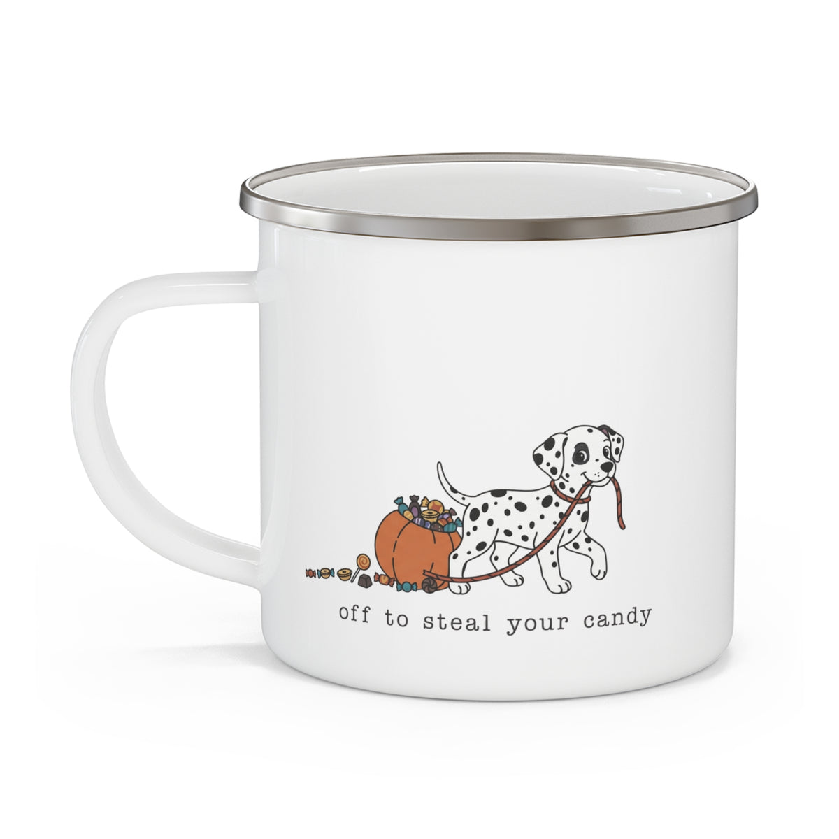 Off To Steal Your Candy-  Enamel Mug 12oz