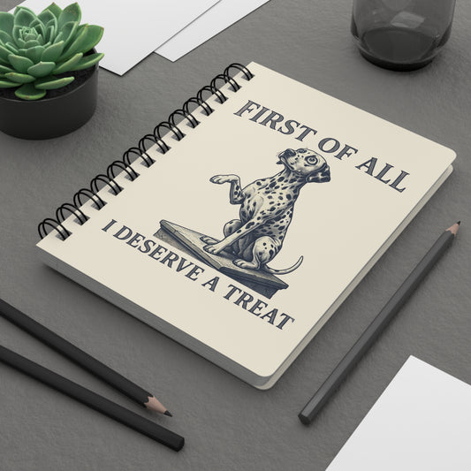 First Of All I Deserve A Treat - Spiral Journal - Ivory