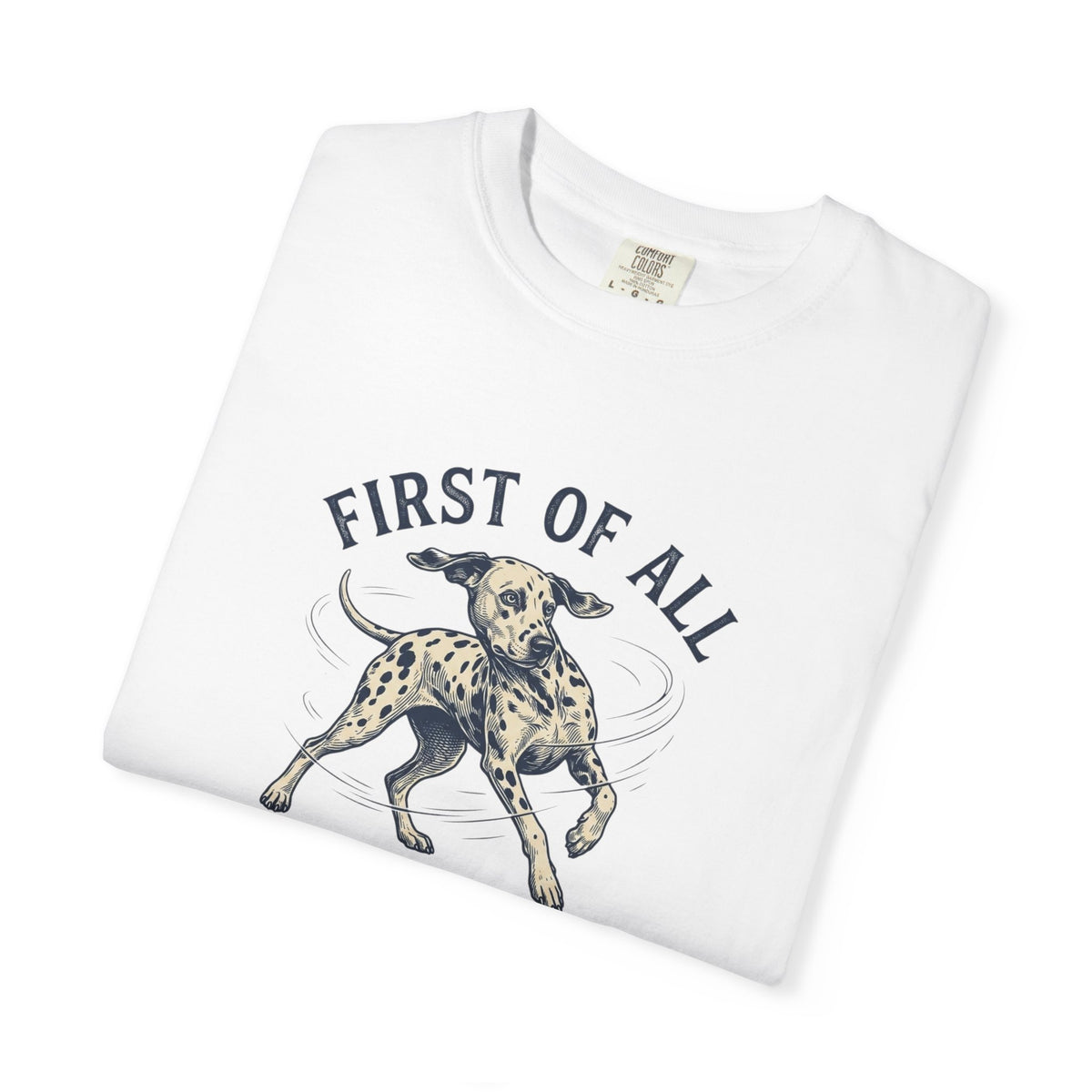 First of All I Saw A Squirrel - Comfort Color 1717 T-Shirt