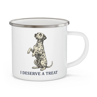 I Deserve A Treat - Enamel Mug 12oz