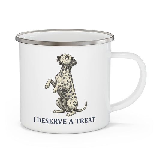I Deserve A Treat - Enamel Mug 12oz