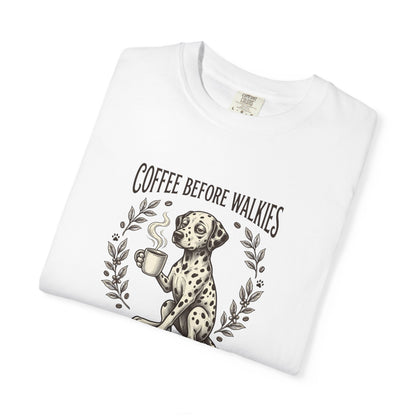 Coffee Before Walkies Comfort Color 1717 T-Shirt