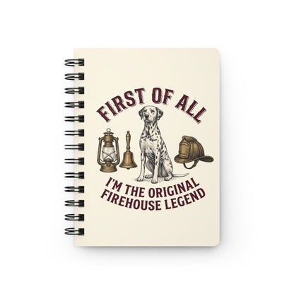 First Of All I'm The Original Firehouse Legend - Spiral Journal - Ivory