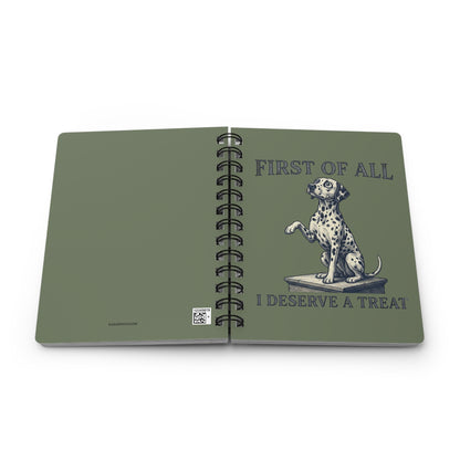 First Of All I Deserve A Treat - Spiral Journal - Moos