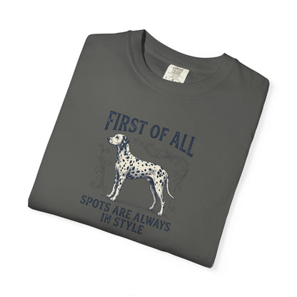 First Of All Spots Are Always In Style  - Comfort Color 1717 T-Shirt
