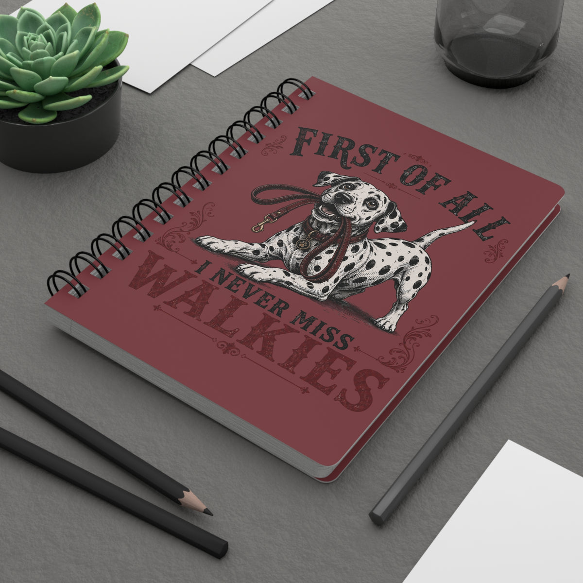 First Of All I Never Miss Walkies - Spiral Journal - Chili