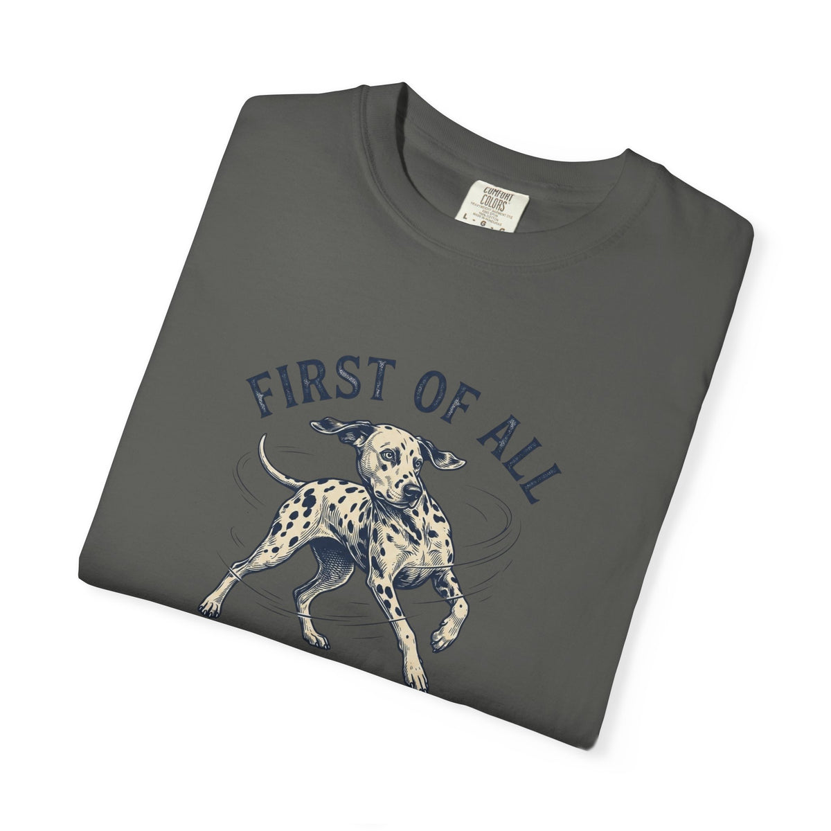 First of All I Saw A Squirrel - Comfort Color 1717 T-Shirt