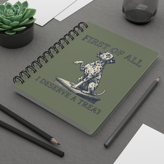 First Of All I Deserve A Treat - Spiral Journal - Moos