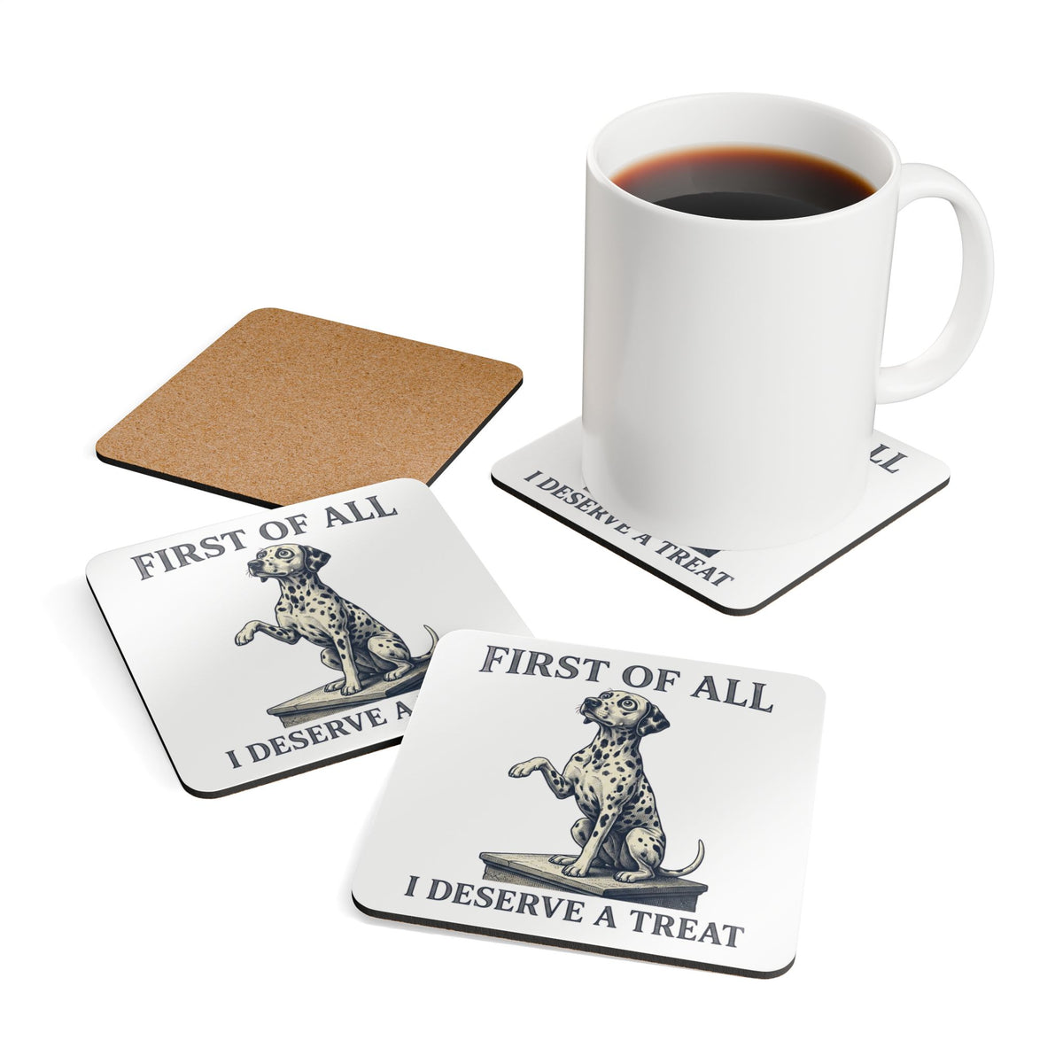First of All I Deserve A Treat - Corkwood Coaster Set